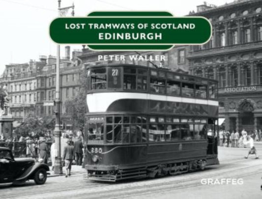 Book cover of: Lost Tramways of Scotland: Edinburgh. By: Peter Waller