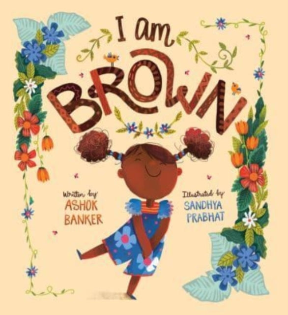 Book cover of: I Am Brown. By: Ashok Banker