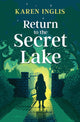 Return to the Secret Lake 9781913846077 Karen Inglis