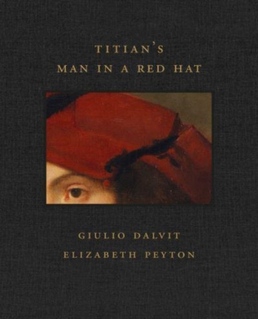 Book cover of: Titian's Man in a Red Hat. By: Giulio Dalvit