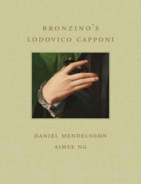 Book cover of: Bronzino's Lodovico Capponi. By: Daniel Mendelsohn