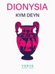 Book cover of: Dionysia. By: Kym Deyn