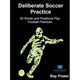 Book cover of: Deliberate Soccer Practice: 50 Rondo and Positional Play Football Practices