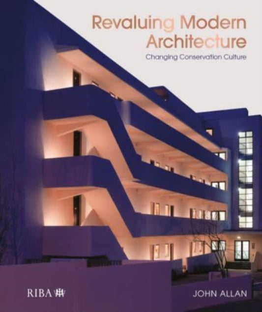 Book cover of: Revaluing Modern Architecture. By: John Allan