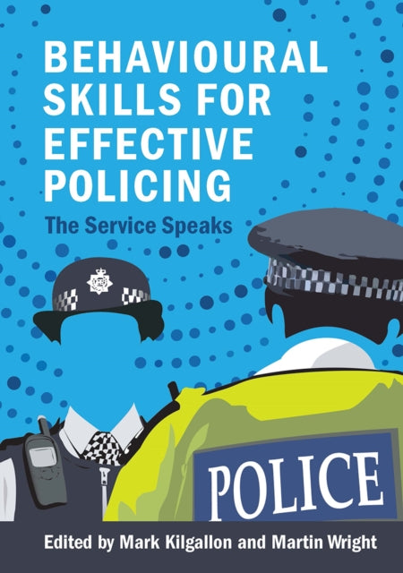Book cover of: Behavioural Skills for Effective Policing. By: Mark Kilgallon