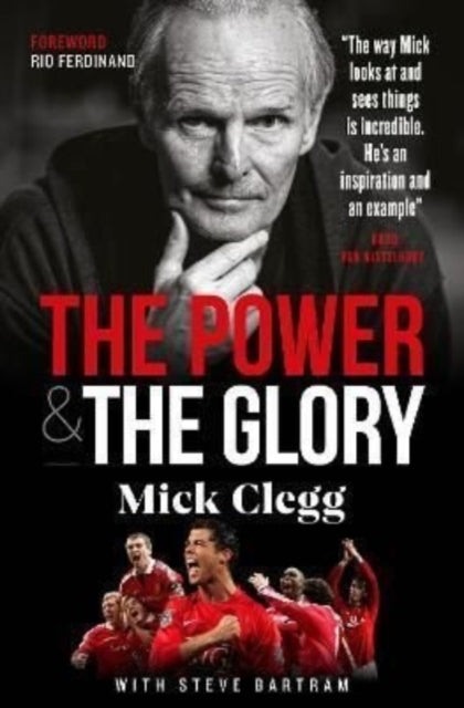 Book cover of: Mick Clegg: The Power and the Glory. By: Mike Clegg