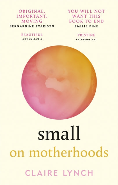 Book cover of: Small: On Motherhoods. By: Claire Lynch