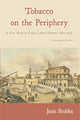 Book cover of: Tobacco on the Periphery. By: Jean Stubbs
