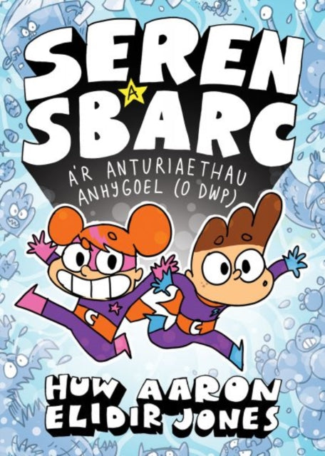 Book cover of: Seren a Sbarc a'r Anturiaethau Anhygoel (O Dwp). By: Elidir Jones