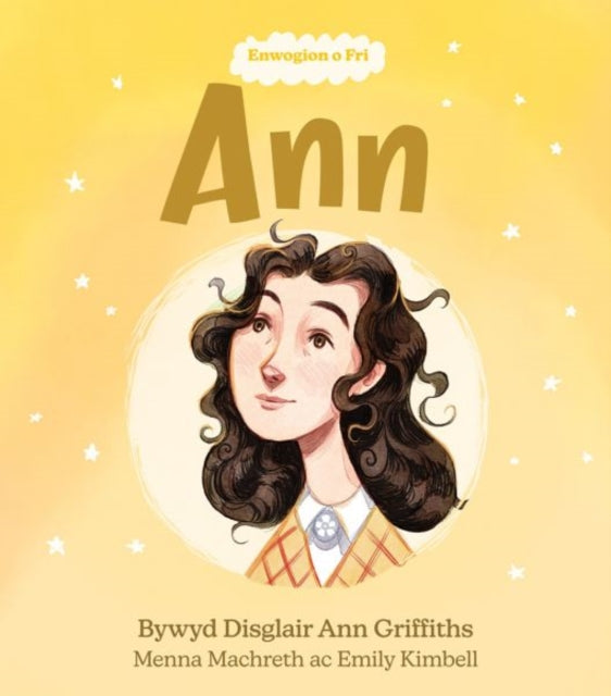 Book cover of: Enwogion o Fri: Ann - Bywyd Disglair Ann Griffiths. By: Menna Machreth