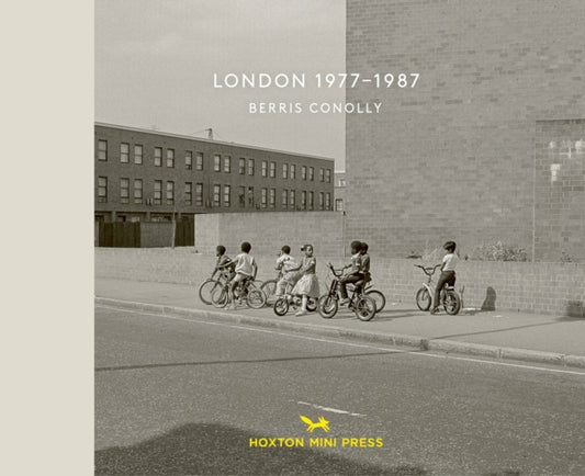 Book cover of: London 1977-1987. By: Berris Connoly