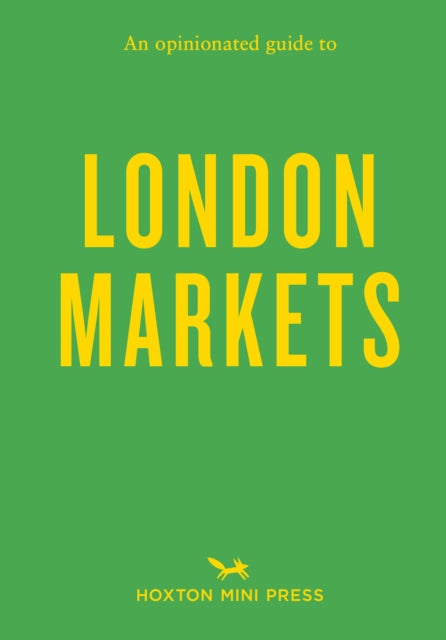 Opinionated Guide to London Markets 9781914314766 Sonya Barber