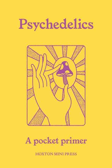 Psychedelics, A pocket primer 9781914314865 Mattha Busby