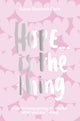 Book cover of: Hope... is the Thing. By: Susan Elizabeth Clark