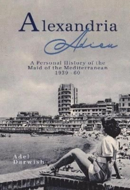 Book cover of: Alexandria Adieu. By: Adel Darwish