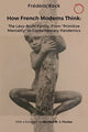 Book cover of: How French Moderns Think. By: Frédéric Keck