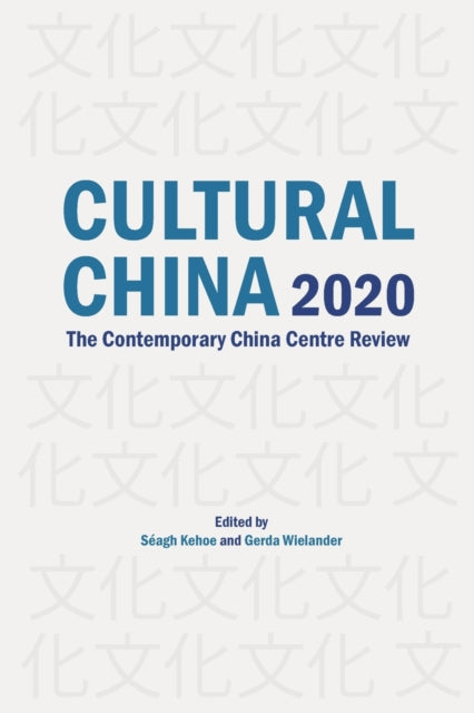 Book cover of: Cultural China 2020. By: Séagh Kehoe