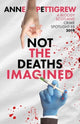 Book cover of: Not the Deaths Imagined. By: Anne Pettigrew