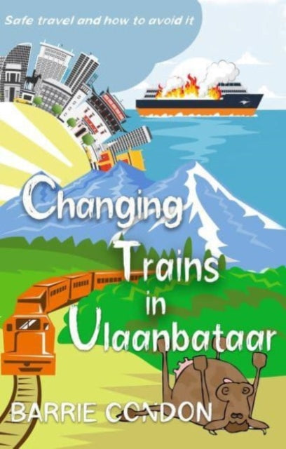 Book cover of: Changing Trains In Ulaanbataar. By: Barrie Condon