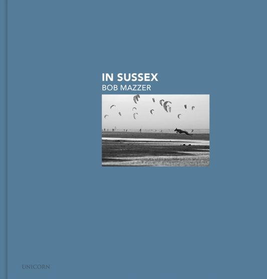 Book cover of: In Sussex. By: Bob Mazzer