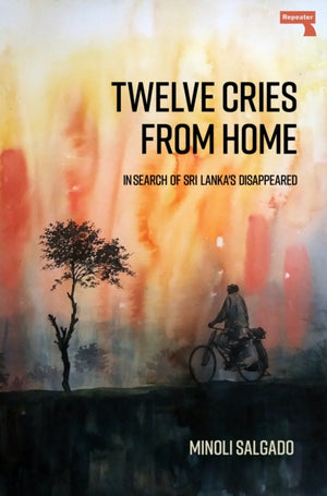 Twelve Cries From Home, In Search of Sri Lanka's Disappeared