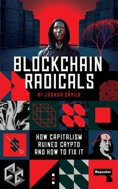 Book cover of: Blockchain Radicals. By: Josh Davila
