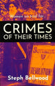 Book cover of: Women on trial for...Crimes of their Times. By: Steph Bellwood