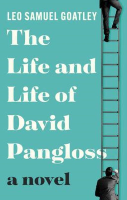 Book cover of: Life and Life of David Pangloss. By: Leo Samuel Goatley