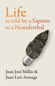 Book cover of: Life As Told by a Sapiens to a Neanderthal. By: Juan José Millás