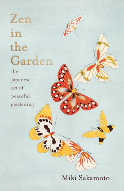 Book cover of: Zen in the Garden. By: Miki Sakamoto