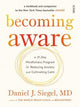 Becoming Aware, a 21-day mindfulness program for reducing anxiety and cultivating calm 9781914484056 Daniel J. Siegel
