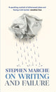 Book cover of: On Writing and Failure. By: Stephen Marche