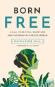 Book cover of: Born Free. By: Katharine Hill; Jill Weber