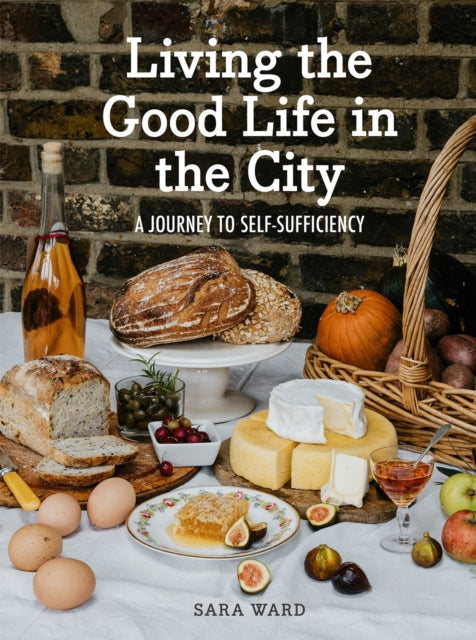 Book cover of: Living the Good Life in the City. By: Sara Ward