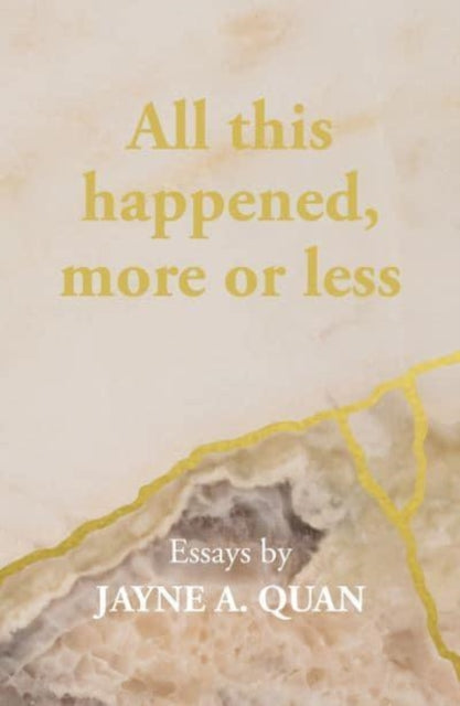 Book cover of: All this happened, more or less. By: Jayne A. Quan