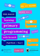 Book cover of: Teaching Primary Programming with Scratch Pupil Book Year 4. By: Phil Bagge