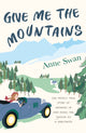 Book cover of: Give Me The Mountains