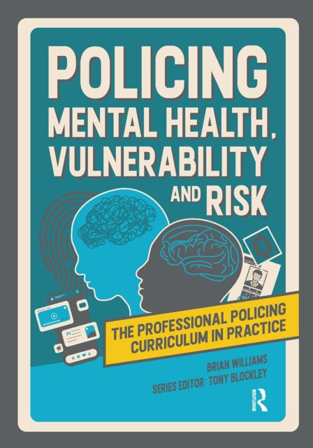 Book cover of: Policing Mental Health, Vulnerability and Risk. By: Blockley WILLIAMS