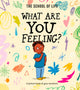Book cover of: What Are You Feeling?. By: The School of Life