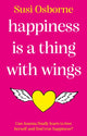 Book cover of: Happiness is a Thing With Wings. By: Susi Osborne