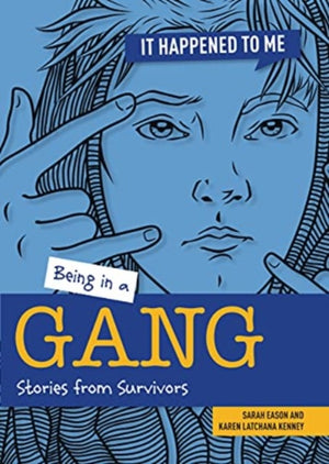 Being in a Gang, Stories from Survivors