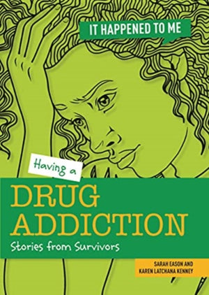 Having a Drug Addiction, Stories from Survivors