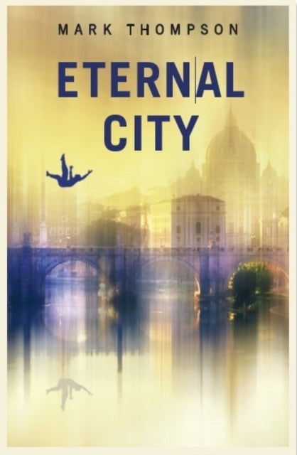 Book cover of: Eternal City. By: Mark Thompson