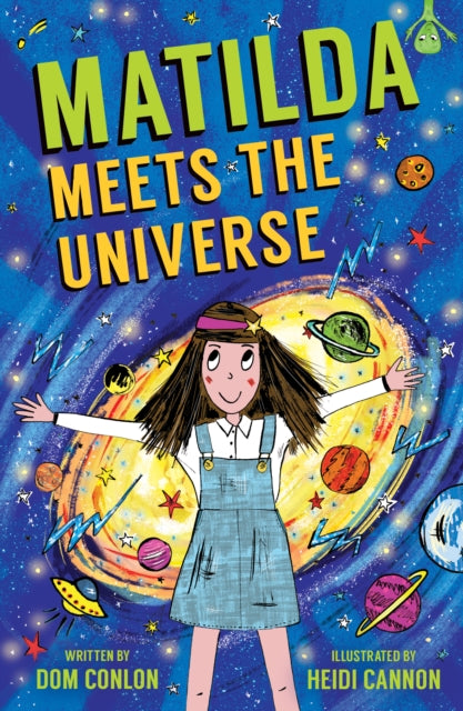 Book cover of: Matilda Meets the Universe. By: Dom Conlon