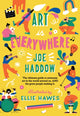 Book cover of: Art is Everywhere. By: Joe Haddow