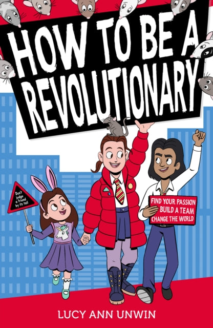 Book cover of: How to Be a Revolutionary. By: Lucy Ann Unwin