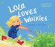 Book cover of: Lola Loves Walkies. By: Jake Hope
