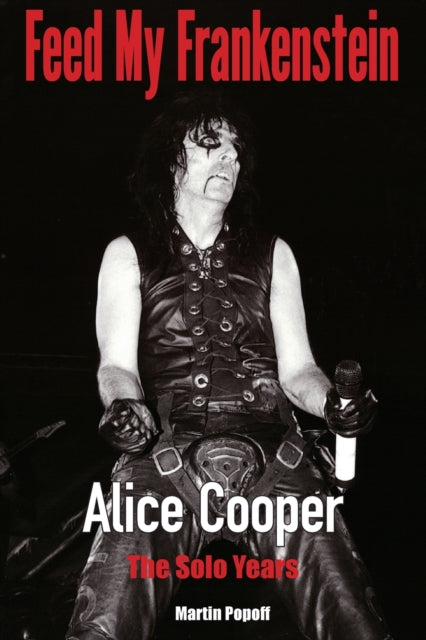 Book cover of: Feed My Frankenstein. By: Martin Popoff