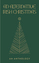 Alternative Irish Christmas, Stories & Essays 9781915290182 MCKEON, BELINDA