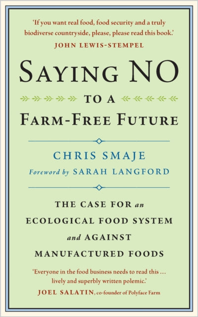 Book cover of: Saying NO to a Farm-Free Future. By: Chris Smaje